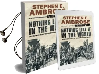 Nothing Like it in the World: The men who Built the Railway That United America Audiobook download free by Stephen E. Ambrose