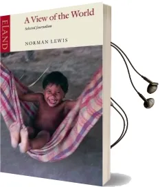 A View of the World: Selected Journalism Audiobook download free by Norman Lewis