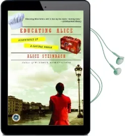 Educating Alice: Adventures of a Curious Woman Audiobook download free by Alice Steinbach