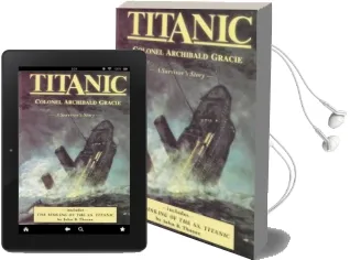 Titanic: A Survivor'S Story & the Sinking of the S.S. Titanic Audiobook download free by Archibald Gracie