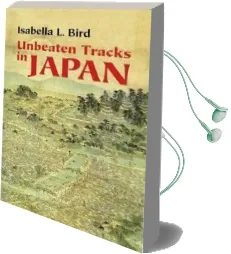 Unbeaten Tracks in Japan Audiobook download free by Isabella Lucy Bird