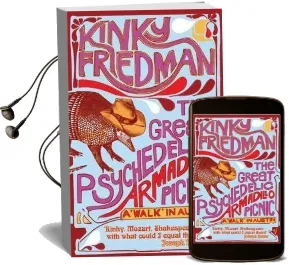 The Great Psychedelic Armadillo Picnic: A Walk in Austin Audiobook download free by Kinky Friedman