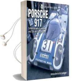 Porsche 917: Zuffenhausen'S le Mans and Can-Am Champion Audiobook download free by Karl Ludvigsen