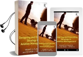 Designing and Executing Strategy in Aviation Management Audiobook download free by Triant G. Flouris