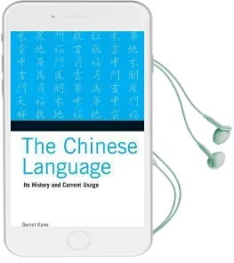 The Chinese Language: Its History and Current Usage Audiobook download free by Daniel Kane