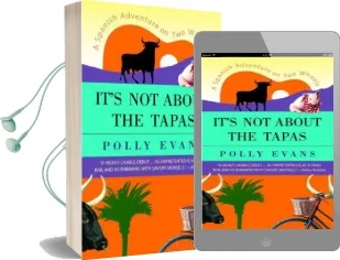 It'S not About the Tapas: A Spanish Adventure on two Wheels Audiobook download free by Polly Evans