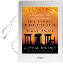 Street Philosopher and the Holy Fool: A Syrian Journey Audiobook download free by Marius Kociejowski