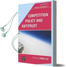 Competition Policy and Antitrust Audiobook download free by Darin Lee