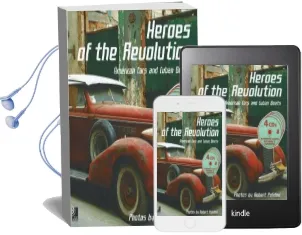 Heroes of the Revolution: American Cars and Cuban Beats Audiobook download free by Robert Polidori