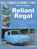Audiobook How to Restore Reliant Regal: Your Step-By-Step Colour Illustrated Guide to Body, Trim & Mechanical Restoration author Elvis Payne