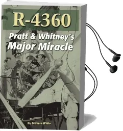 R-4360: Pratt and Whitney'S Major Miracle Audiobook download free by Graham White