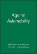 Audiobook Against Automobility: Social Scientific Analyses of a Global Phenomenon author Steffen Bohm