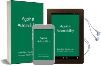 Against Automobility: Social Scientific Analyses of a Global Phenomenon Audiobook download free by Steffen Bohm