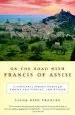 Audiobook On the Road With Francis of Assisi: A Timeless Journey Through Umbria and Tuscany, and Beyond author Linda Bird Francke