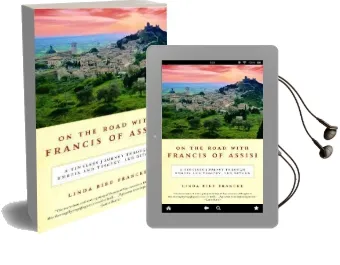 On the Road With Francis of Assisi: A Timeless Journey Through Umbria and Tuscany, and Beyond Audiobook download free by Linda Bird Francke