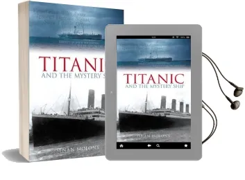 Titanic and the Mystery Ship Audiobook download free by Senan Molony