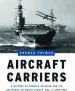 Audiobook Aircraft Carriers - Volume 1: A History of Carrier Aviation and its Influence on World Events, Volume i: 1909-1945 author Norman Polmar