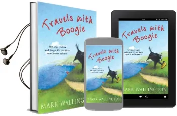 Travels With Boogie: 500 Mile Walkies and Boogie up the River in one Volume Audiobook download free by Mark Wallington
