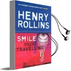 Smile, You'Re Travelling Audiobook download free by Henry Rollins