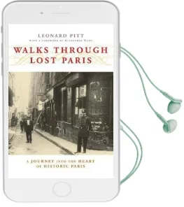 Walks Through Lost Paris: A Journey Into the Heart of Historic Paris Audiobook download free by Leonard Pitt