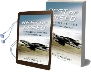 Best of the Hunter Breed: An Operational History of the Hawker Hunter Fr10 Audiobook download free by Nigel Walpole