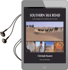 Southern Silk Road: In the Footsteps of sir Aurel Stein and Sven Hedin Audiobook download free by Christoph Baumer