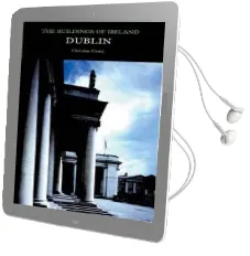 Dublin: The City Within the Grand and Royal Canals and the Circular Road, With the Phoenix Park Audiobook download free by Christine Casey