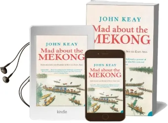 Mad About the Mekong: Exploration and Empire in South East Asia Audiobook download free by John Keay