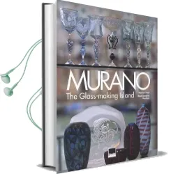 Murano the Glass-Making Island Audiobook download free by Rosa Barovier Mentasi