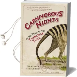 Carnivorous Nights: On the Trail of the Tasmanian Tiger Audiobook download free by Margaret Mittelbach