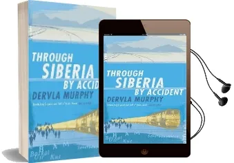 Through Siberia by Accident Audiobook download free by Dervla Murphy