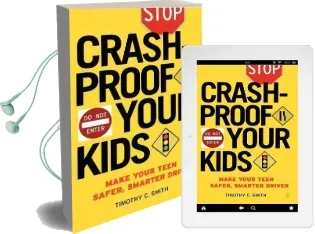 Crashproof Your Kids: Make Your Teen a Safer, Smarter Driver Audiobook download free by Timothy C. Smith