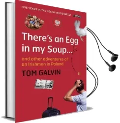 There'S an egg in my Soup: ... and Other Adventures of an Irishman in Poland Audiobook download free by Tom Galvin