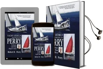 Yacht Design According to Perry: My Boats and What Shaped Them Audiobook download free by Robert H. Perry