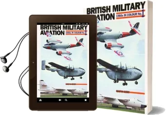 British Military Aviation: No. 1: 1960S in Colour Audiobook download free by Martin Derry