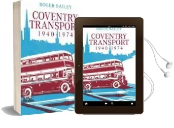 Coventry Transport 1940 - 1974 Audiobook download free by Roger Bailey