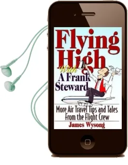 Flying High With a Frank Steward: More air Travel Tips and Tales From the Flight Crew Audiobook download free by James Wysong