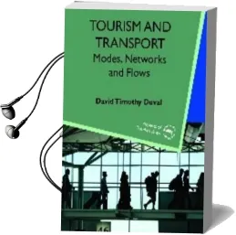 Tourism and Transport: Modes, Networks and Flows Audiobook download free by David Timothy Duval