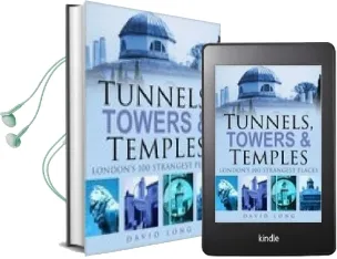 Tunnels, Towers & Temples: London'S 100 Strangest Places Audiobook download free by David Long