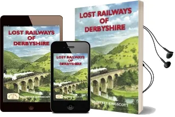 Lost Railways of Derbyshire Audiobook download free by Geoffrey Kingscott