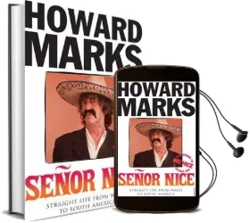 Senor Nice: Straight Life From Wales to South America Audiobook download free by Howard Marks