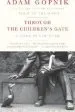 Audiobook Through the Children'S Gate: A Home in new York author Adam Gopnik