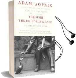 Through the Children'S Gate: A Home in new York Audiobook download free by Adam Gopnik