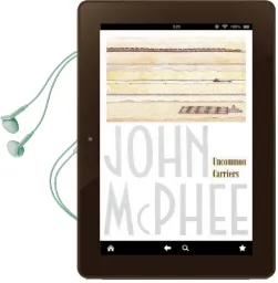Uncommon Carriers Audiobook download free by John Mcphee
