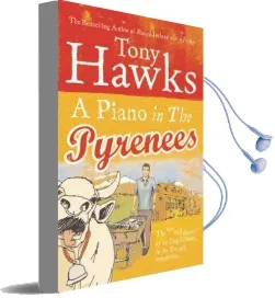 A Piano in the Pyrenees: The ups and Downs of an Englishman in the French Mountains Audiobook download free by Tony Hawks