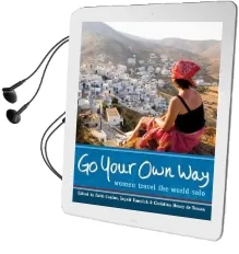 Go Your own way: Women Travel the World Solo Audiobook download free by Faith Conlon