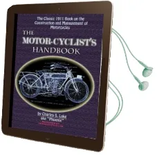 The Motor Cyclist'S Handbook the Classic 1911 Guide to the Construction and Management of Motorcycles Audiobook download free by Chas S. Lake