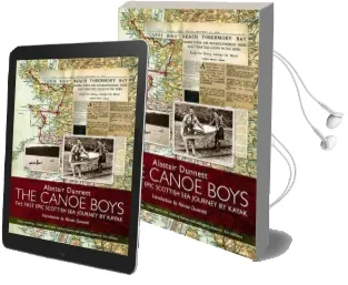The Canoe Boys: The First Epic Scottish sea Journey by Kayak Audiobook download free by Alastair Dunnett