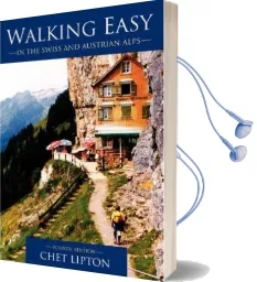Walking Easy: In the Swiss and Austrian Alps Audiobook download free by Chet Lipton
