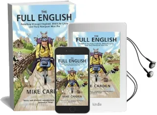 The Full English: Pedalling Through England, Mid-Life Crisis and Truly Rampant Man-Flu Audiobook download free by Mike Carden